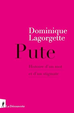Pute - Histoire d'un mot et d'un stigmate