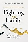 Fighting for Family: The Relentless Pursuit of Building Belonging Fighting for Family: The Relentless Pursuit of Building Belonging