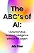 The ABCs of AI: Understandi...