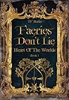 Faeries Don't Lie (Heart of the Worlds Book 1)