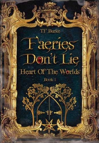 Faeries Don't Lie (Heart of the Worlds Book 1)