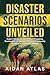 Disaster Scenarios Unveiled by Aidan Atlas