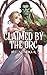 Claimed by the Orc