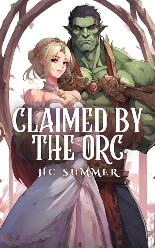 Claimed by the Orc (Kindle Edition)