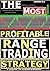 THE MOST PROFITABLE RANGE T...