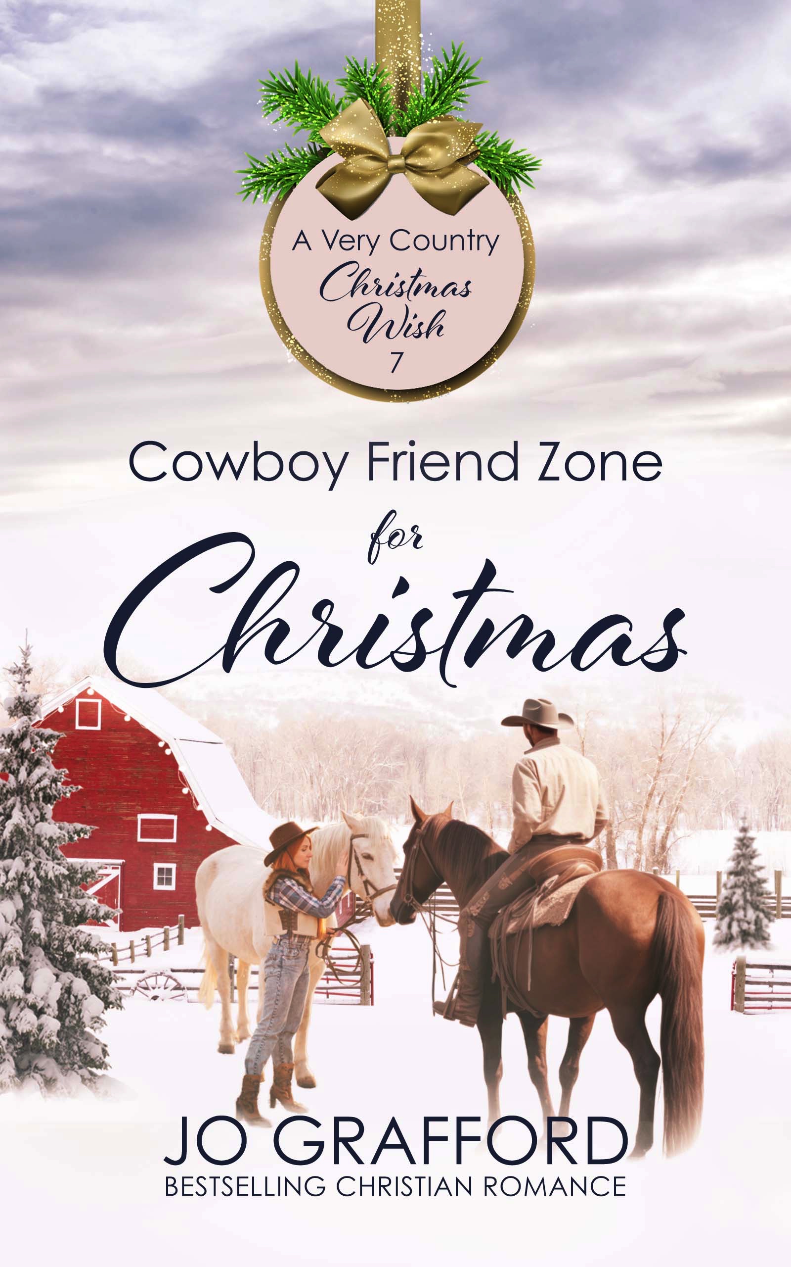 Cowboy Friend Zone for Christmas (A Very Country Christmas Wish #7)