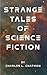 Strange Tales of Science Fi...