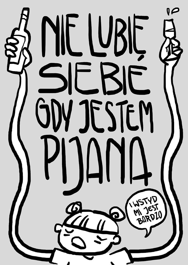 Nie lubię siebie gdy jestem pijana