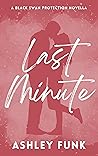 Last Minute by Ashley Funk