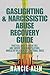 GASLIGHTING & NARCISSISTIC ABUSE RECOVERY GUIDE by NANCIE ALIN