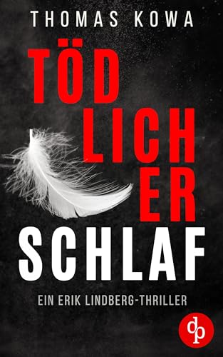 Tödlicher Schlaf (Ein Erik Lindberg-Thriller 1) (German Edition)