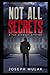 Not All Secrets: A Tad Spanner Mystery