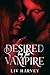 Desired by the Vampire: A S...