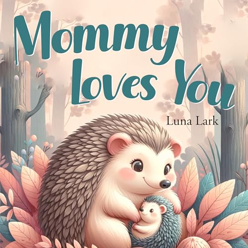 Mommy Loves You: Bedtime Book for Children, Nursery Rhymes (Family Love 1)