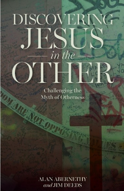 Discovering Jesus in the Other: Challenging the Myth of Otherness (Kindle Edition)