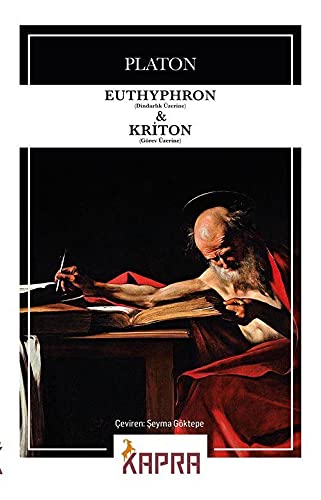 Euthyphron (Dindarlık Üzerine) - Kriton (Görev Üzerine) (Turkish Edition)