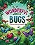 Wonderful World of Bugs, A Cartoon Coloring Adventure by Stephen Wolfe