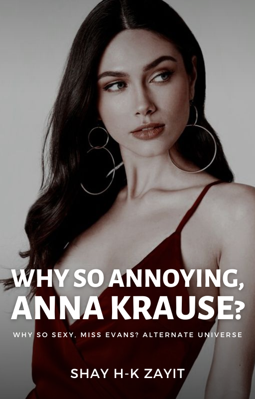 Why so Annoying, Anna Krause? (WSSME AU)