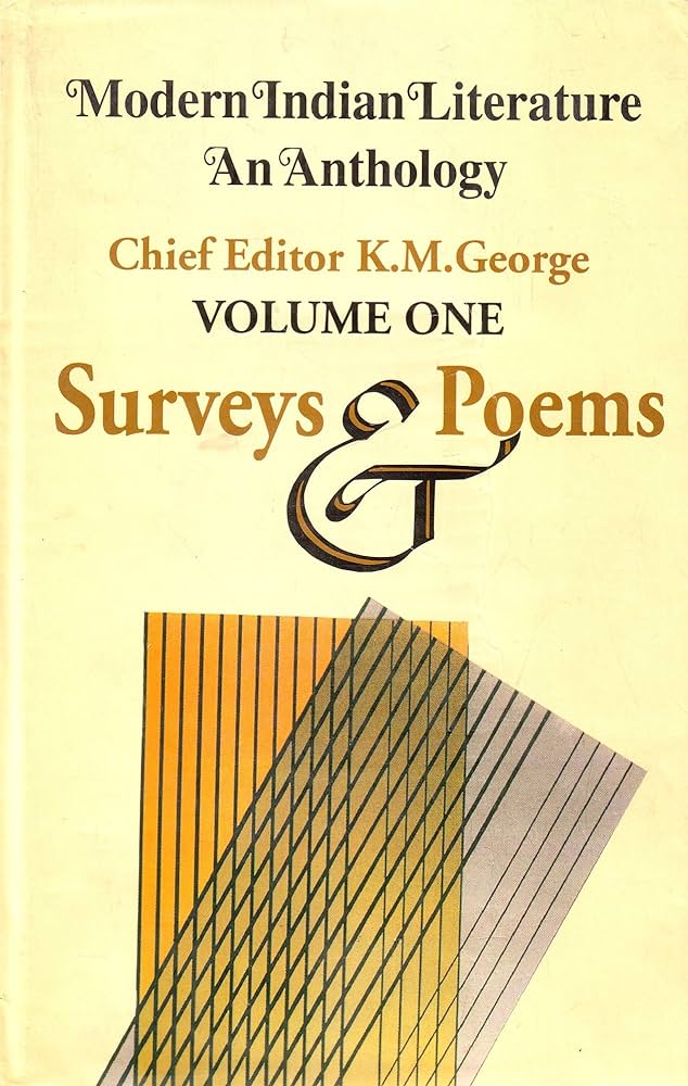 Modern Indian Literature, An Anthology: Volume 1: Surveys and Poems
