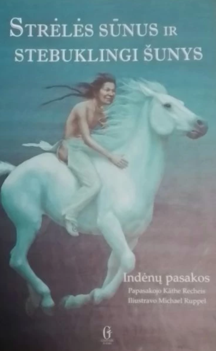 Strėlės Sūnus ir stebuklingi šunys: indėnų pasakos (Hardcover)