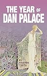 Book cover for The Year of Dan Palace: A Novel