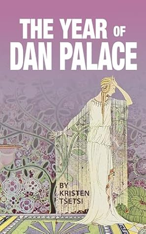 The Year of Dan Palace: A Novel