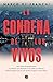 La condena de los vivos / The Condemnation of the Living (Spanish Edition)