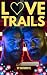 Love Trails by Anthony R