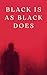 Black Is, As Black Does by Zora Neale Hurston