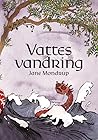 Vattes vandring by Jane Mondrup