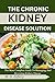 The Chronic Kidney Disease Solution by M. D. Jeffery