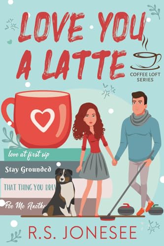Love You a Latte (The Coffee Loft Series)