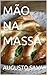 MÃO NA MASSA