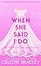 When She Said I Do (The Wicked Worthingtons Book 1)