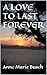 A LOVE TO LAST FOREVER