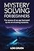 Mystery Solving For Beginners by Lori Gruen