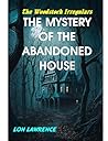 The Mystery of the Abandoned House (The Woodstock Irregulars Book 2)