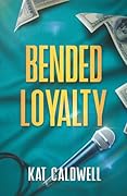 Bended Loyalty