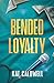 Bended Loyalty