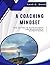 A Coaching Mindset: The Ult...