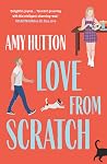 Love from Scratch by Amy Hutton