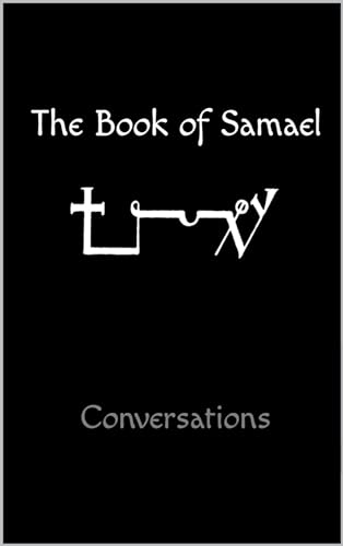 The Book of Samael: Conversations (Kindle Edition)