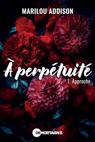 À perpétuité Tome 1: Approche (French Edition)