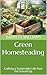 Green Homesteading: Craftin...