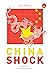 China Shock: วิกฤตของจีนในเ...