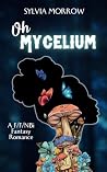 Oh Mycelium: Seco...