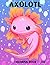 Axolotl Coloring Book: Book 2