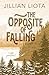 The Opposite of Falling: Special Edition (Cedar Point: Special Edition)