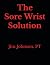 The Sore Wrist Solution