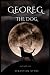 George The Dog: A Hero's Jo...
